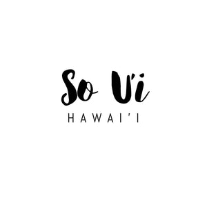 So U’i Hawai’i